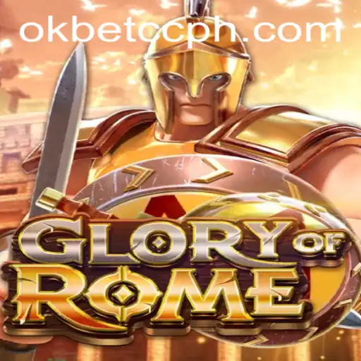 Exploring the Thrills of 'GloryofRome' and the Competitive Edge of 'okbet cc'
