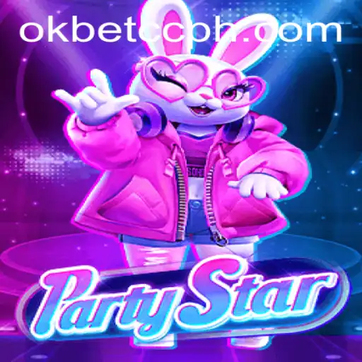 PartyStar: The Ultimate Game Experience with okbet cc