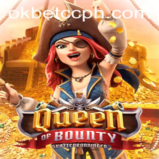 An In-Depth Guide to QueenofBounty and the Buzz Around Okbet cc
