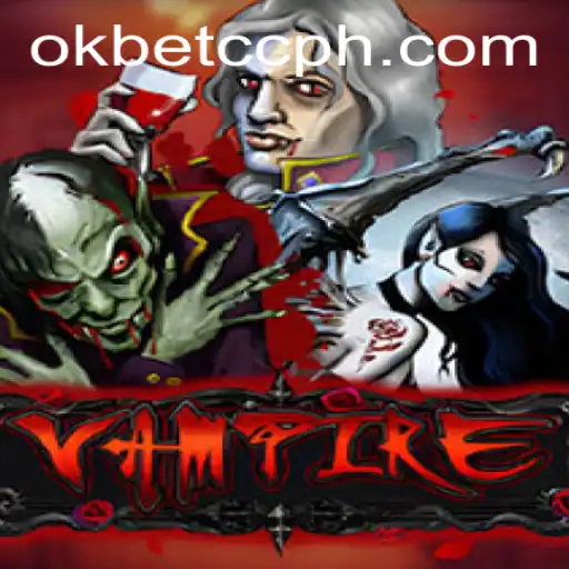 Unveiling 'Vampire': A Spellbinding Journey into the World of Okbet cc Gaming